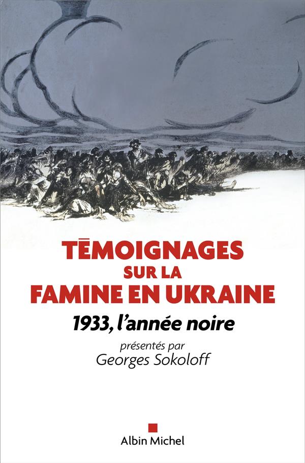TEMOIGNAGES SUR LA FAMINE EN UKRAINE (EDITION 2022) - 1933, L'ANNEE NOIRE