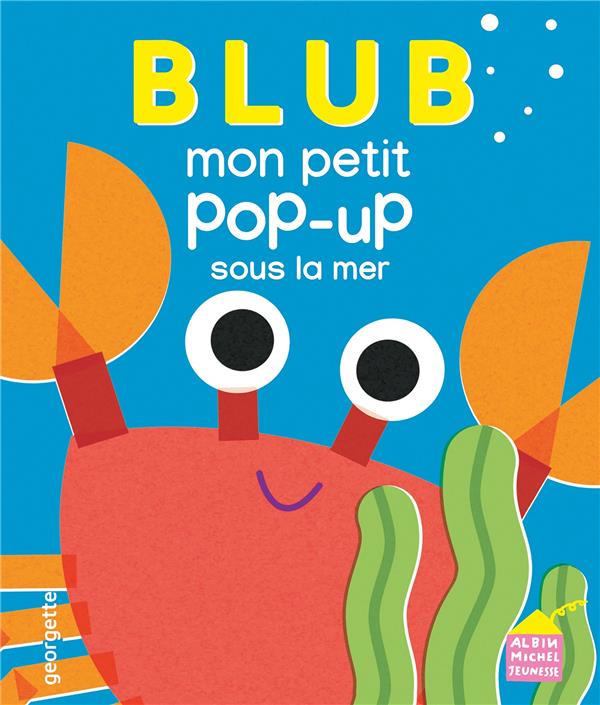 BLUB - MON PETIT POP-UP SOUS LA MER