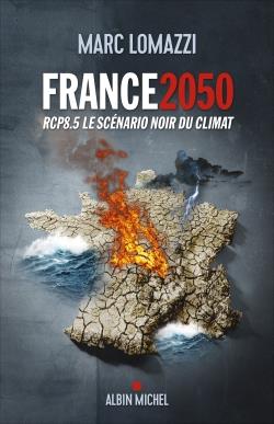 FRANCE 2050 - RCP8.5 LE SCENARIO NOIR DU CLIMAT