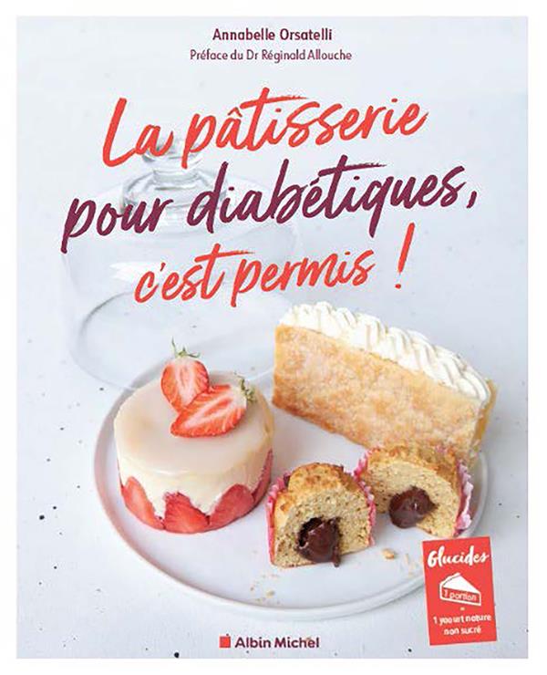 LA PATISSERIE POUR DIABETIQUES, C'EST PERMIS ! (EDITION 2023)