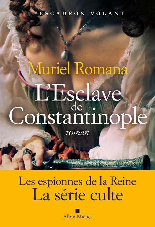 L'ESCADRON VOLANT - TOME 3 - L'ESCLAVE DE CONSTANTINOPLE