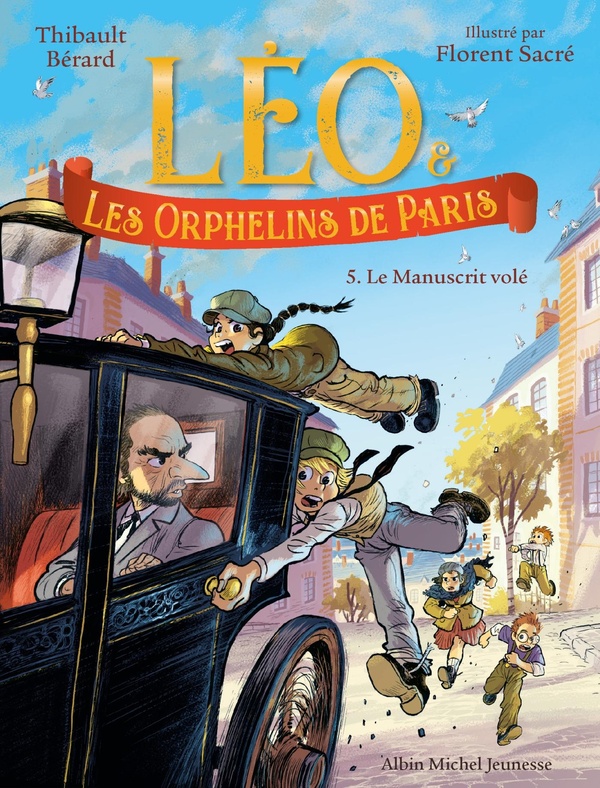 LEO ET LES ORPHELINS DE PARIS - TOME 5 - LE MANUSCRIT VOLE