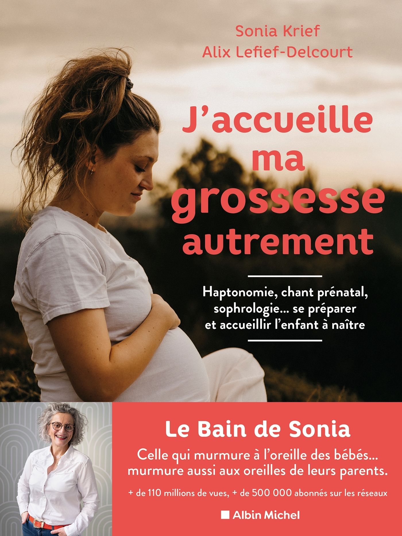J'ACCUEILLE MA GROSSESSE AUTREMENT - HAPTONOMIE, CHANT PRENATAL, SOPHROLOGIE... SE PREPARER ET ACCUE
