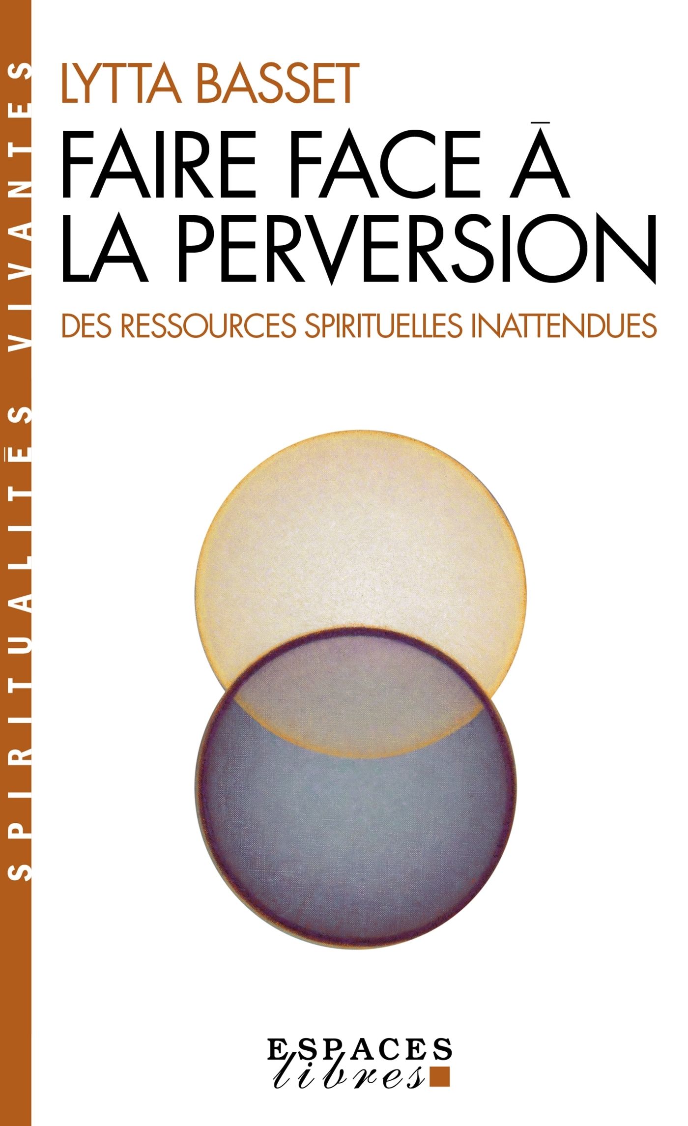 FAIRE FACE A LA PERVERSION (ESPACES LIBRES - SPIRITUALITES VIVANTES)