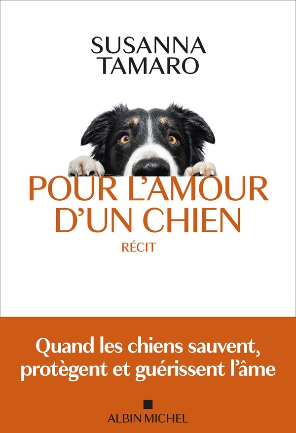 POUR L'AMOUR D'UN CHIEN - QUAND LES CHIENS SAUVENT, PROTEGENT ET GUERISSENT L'AME