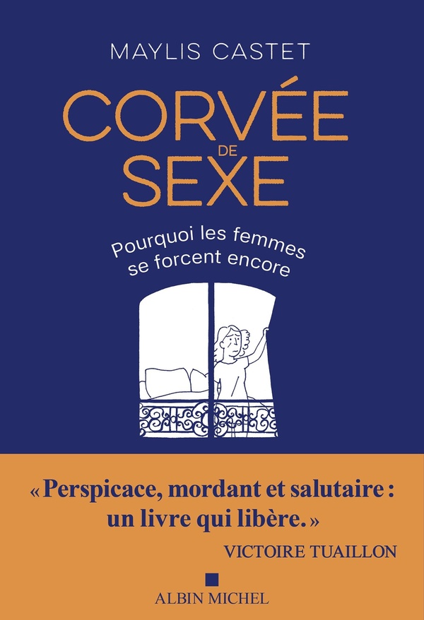 CORVEE DE SEXE - POURQUOI LES FEMMES SE FORCENT ENCORE