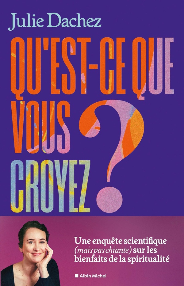 QU'EST-CE QUE VOUS CROYEZ ? - UNE ENQUETE SCIENTIFIQUE (MAIS PAS CHIANTE) SUR LES BIENFAITS DE LA SP