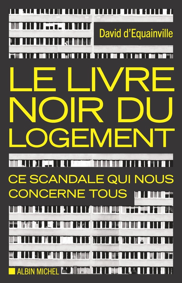 LE LIVRE NOIR DU LOGEMENT - CE SCANDALE QUI NOUS CONCERNE TOUS