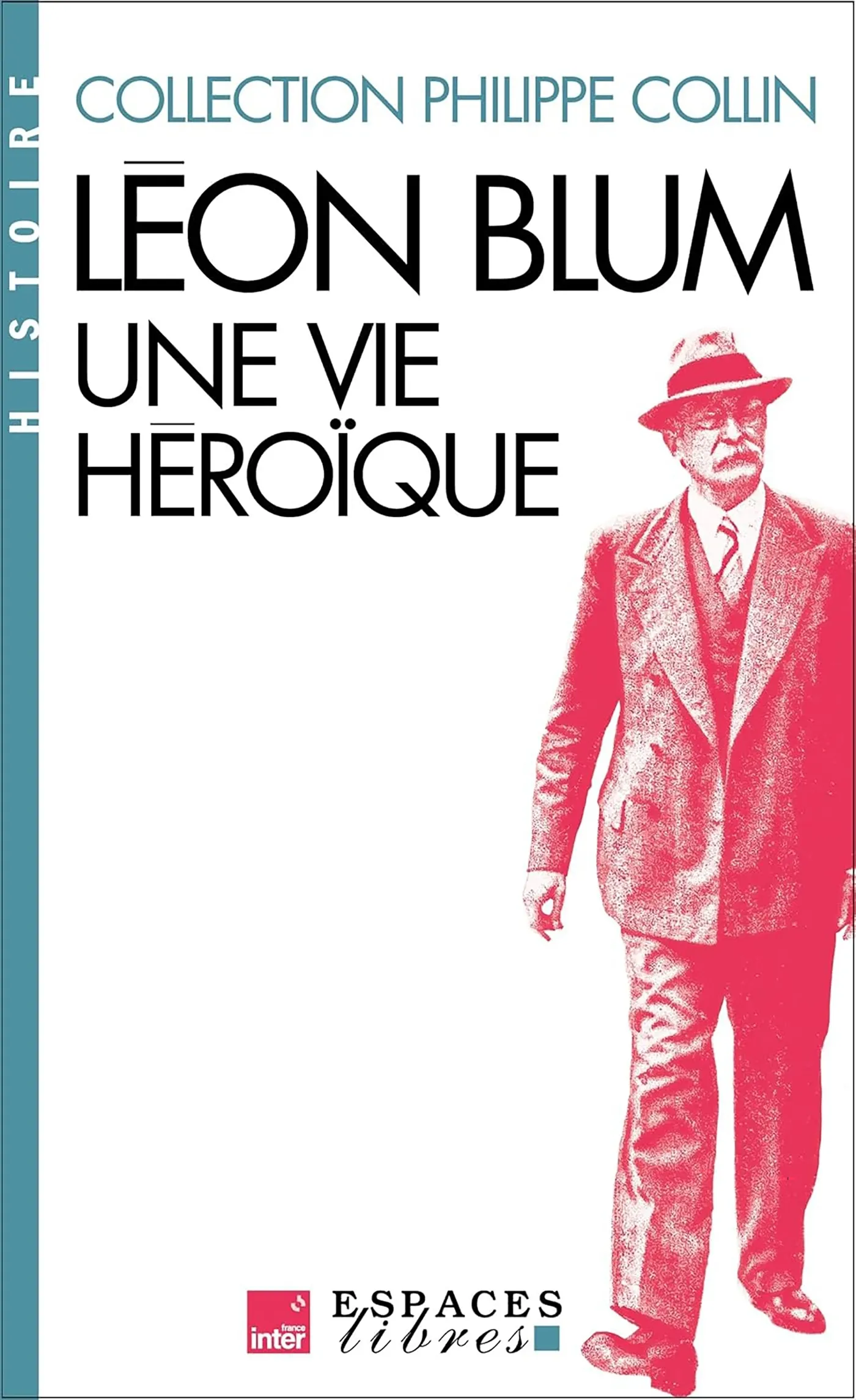 LEON BLUM, UNE VIE HEROIQUE (ESPACES LIBRES - HISTOIRE)