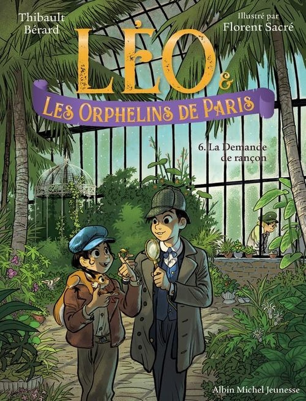 LEO ET LES ORPHELINS DE PARIS - TOME 6 - LA DEMANDE DE RANCON