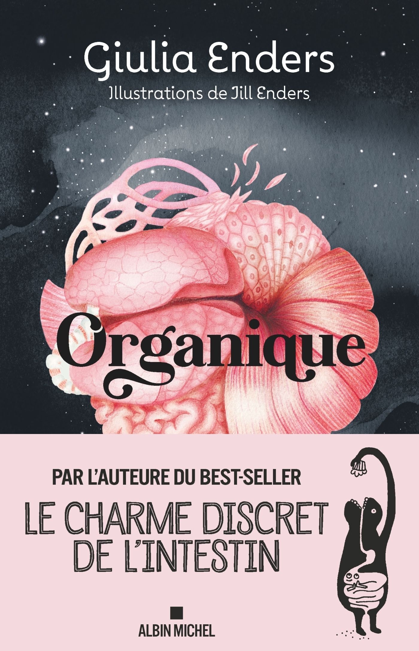 ORGANIQUE - PAR L'AUTRICE DU BEST-SELLER LE CHARME DISCRET DE L'INTESTIN