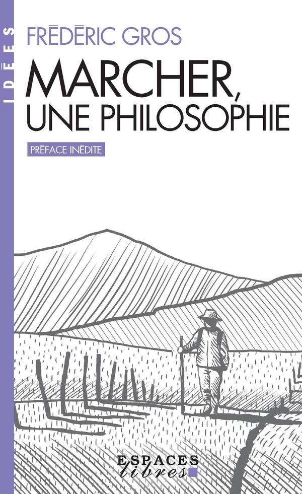 MARCHER, UNE PHILOSOPHIE (ESPACES LIBRES - IDEES)