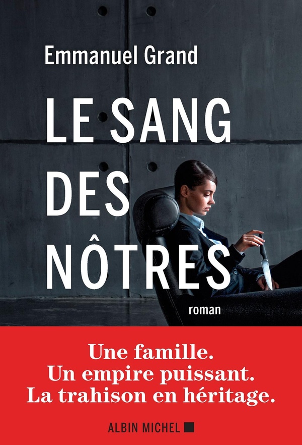 LE SANG DES NOTRES - UNE FAMILLE. UN EMPIRE PUISSANT. UNE TRAHISON EN HERITAGE