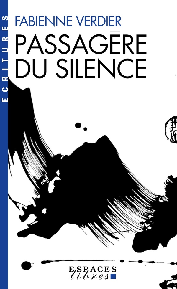 PASSAGERE DU SILENCE (ESPACES LIBRES - ECRITURES)