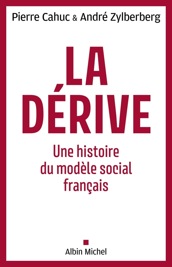LA DERIVE - UNE HISTOIRE DU MODELE SOCIAL FRANCAIS