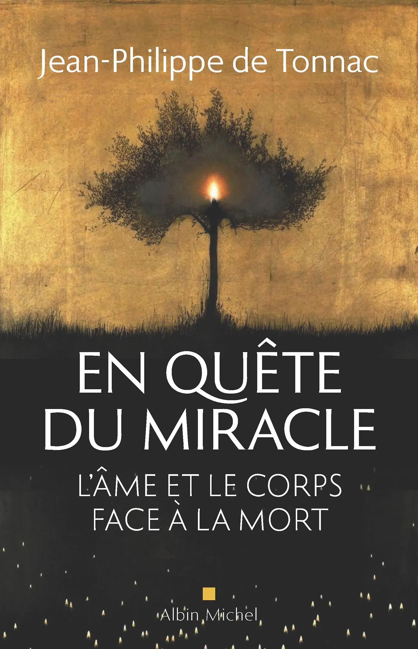 EN QUETE DU MIRACLE - L'AME ET LE CORPS FACE A LA MORT
