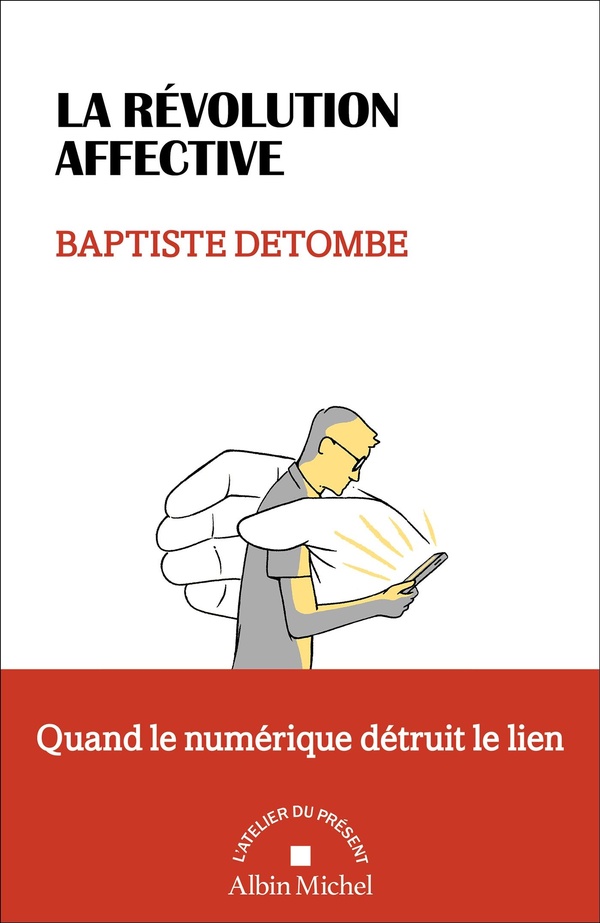 LA REVOLUTION AFFECTIVE - QUAND LE NUMERIQUE DETRUIT LE LIEN