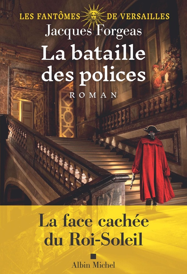 LES FANTOMES DE VERSAILLES - TOME 3 - LA BATAILLE DES POLICES