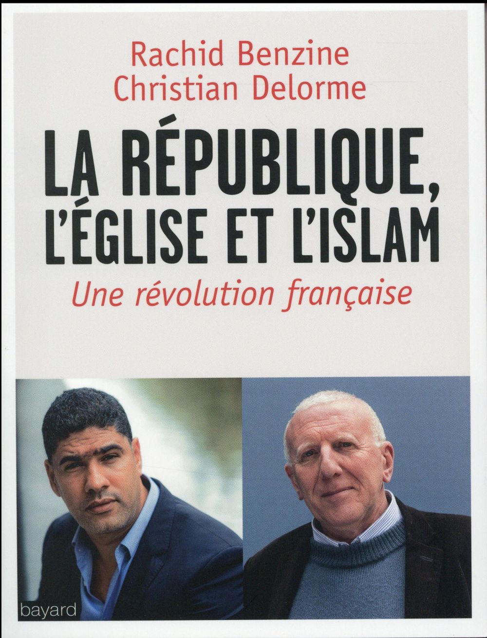 L'EGLISE, LA REPUBLIQUE, L'ISLAM - UN CHRETIEN ET UN MUSULMAN DENONCENT
