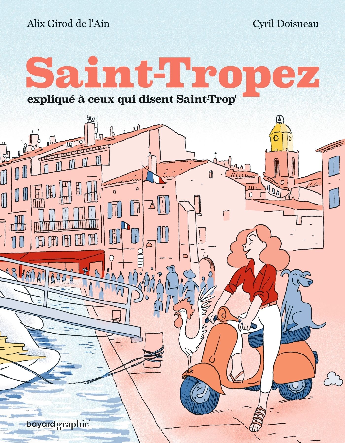 SAINT-TROPEZ EXPLIQUE A CEUX QUI DISENT SAINT-TROP'