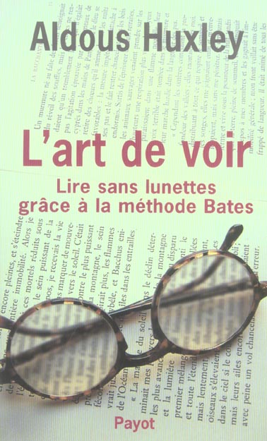 L'ART DE VOIR - LIRE SANS LUNETTES GRACE A LA METHODE BATES