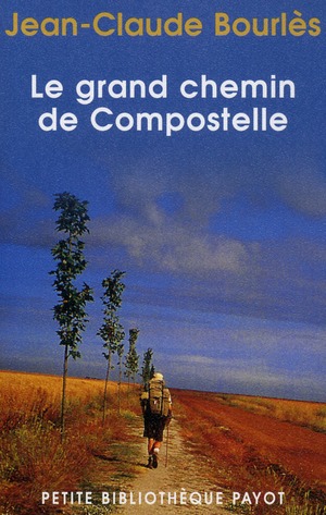 LE GRAND CHEMIN DE COMPOSTELLE