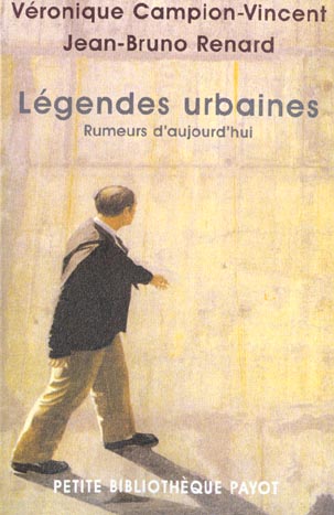 LEGENDES URBAINES - RUMEURS D'AUJOURD'HUI