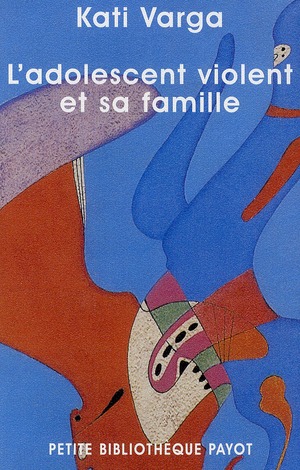 L'ADOLESCENT VIOLENT ET SA FAMILLE