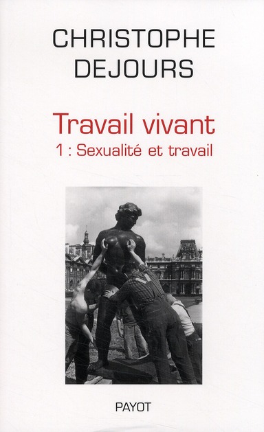 TRAVAIL VIVANT 1 - SEXUALITE ET TRAVAIL