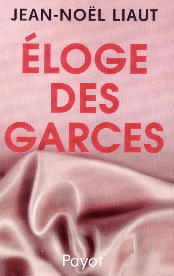 ELOGE DES GARCES