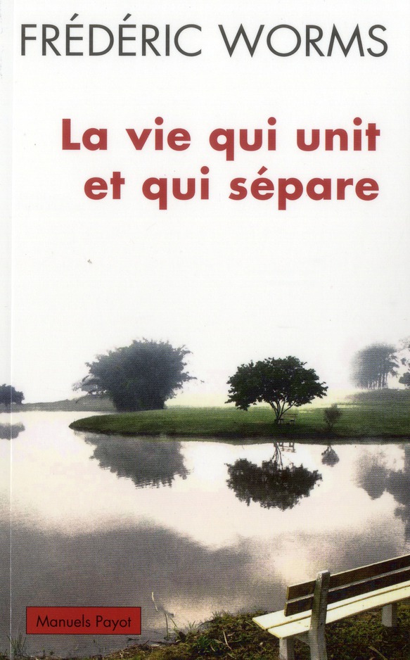 LA VIE QUI UNIT ET QUI SEPARE