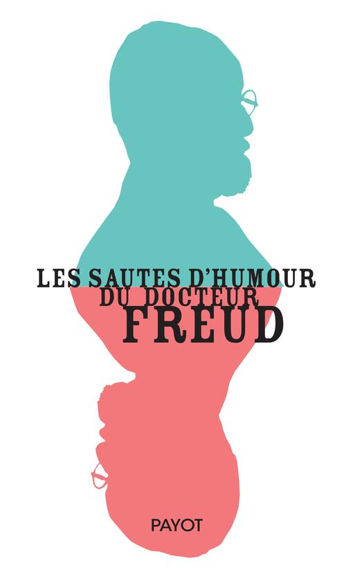SAUTES D'HUMOUR DU DOCTEUR FREUD (LES)