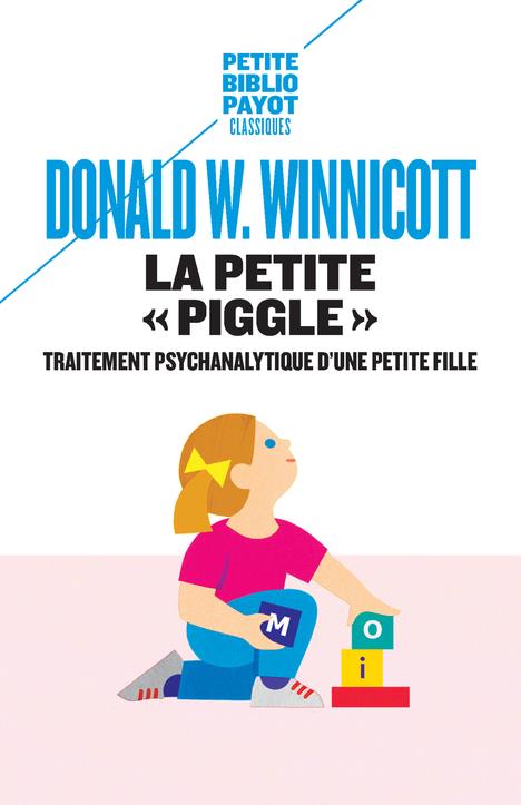 LA PETITE PIGGLE - TRAITEMENT PSYCHANALYTIQUE D'UNE PETITE FILLE