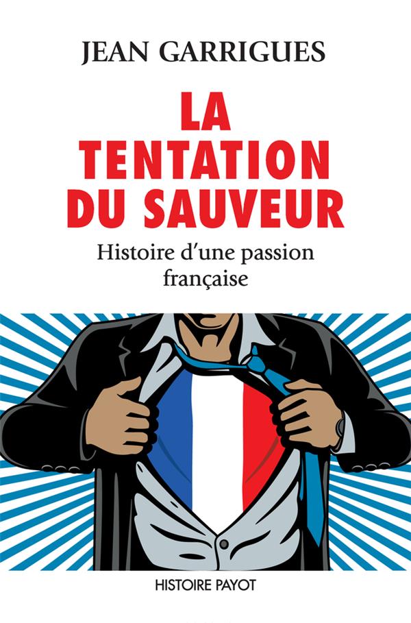 LA TENTATION DU SAUVEUR - HISTOIRE D'UNE PASSION FRANCAISE