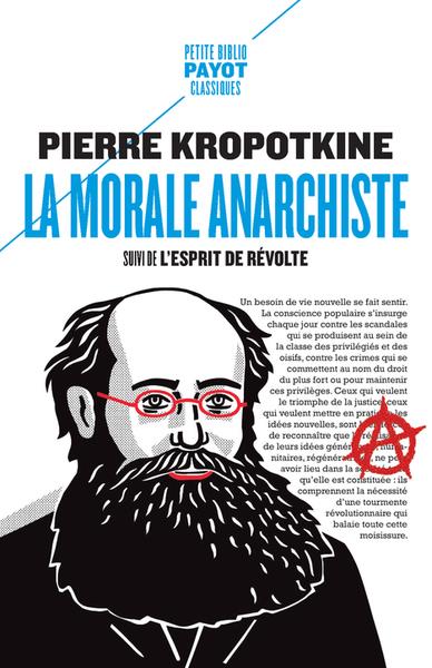 LA MORALE ANARCHISTE - SUIVI DE : L'ESPRIT DE REVOLTE