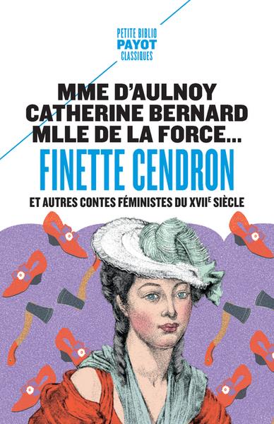 FINETTE CENDRON - ET AUTRES CONTES FEMINISTES DU XVIIE SIECLE
