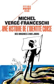 UNE HISTOIRE DE L'IDENTITE CORSE, DES ORIGINES A NOS JOURS