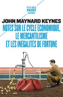 NOTES SUR LE CYCLE ECONOMIQUE, LE MERCANTILISME ET LES INEGALITES DE FORTUNE