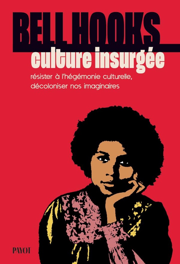 CULTURE INSURGEE - RESISTER A L'HEGEMONIE CULTURELLE, DECOLONISER NOS IMAGINAIRES