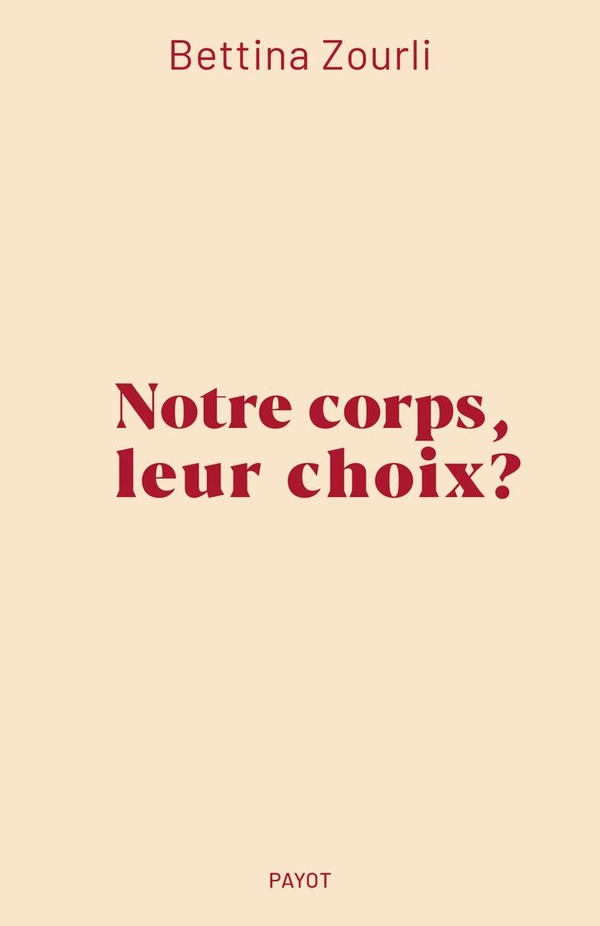 NOTRE CORPS, LEUR CHOIX ?