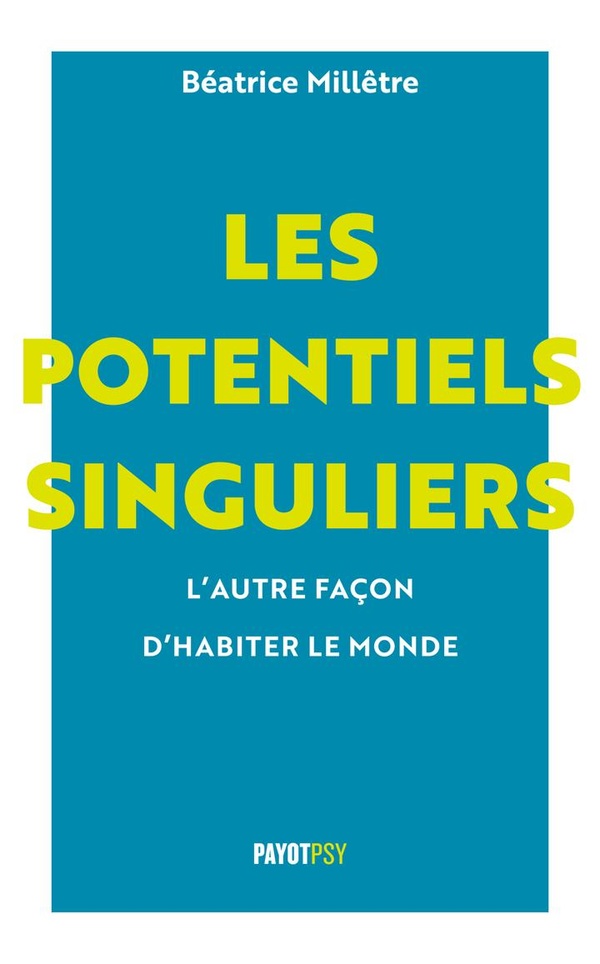 LES POTENTIELS SINGULIERS, L'AUTRE FACON D'HABITER LE MONDE
