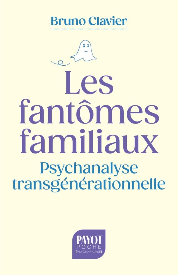 LES FANTOMES FAMILIAUX - PSYCHANALYSE TRANSGENERATIONNELLE