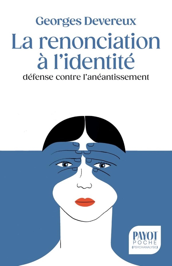 LA RENONCIATION A L'IDENTITE, DEFENSE CONTRE L'ANEANTISSEMENT