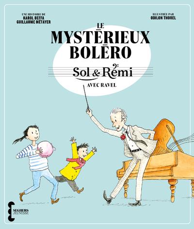 SOL & REMI - VOLUME 1 LE MYSTERIEUX BOLERO AVEC RAVEL
