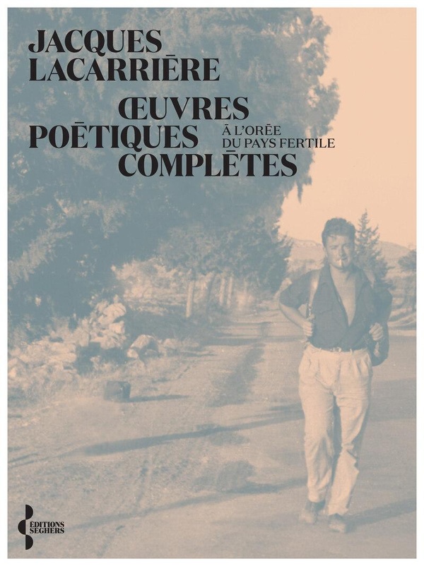 OEUVRES POETIQUES COMPLETES - A L'OREE DU PAYS FERTILE