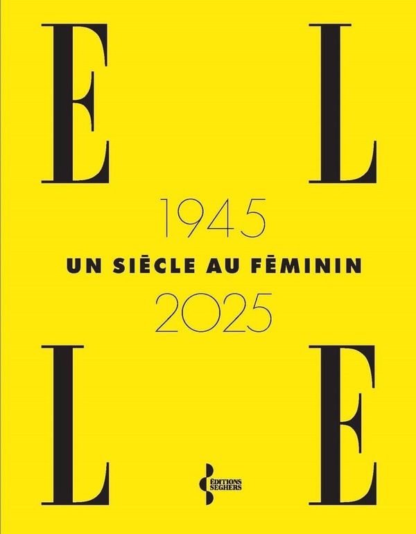 ELLE 1945-2025, UN SIECLE AU FEMININ