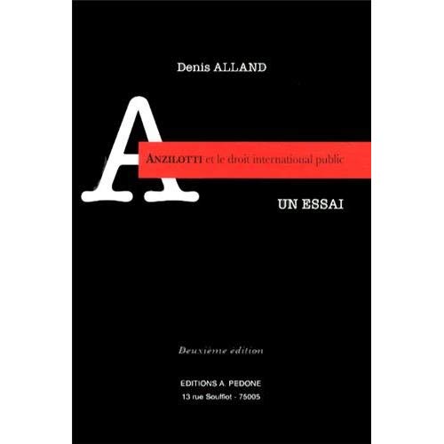 ANZILOTTI ET LE DROIT INTERNATIONAL PUBLIC - UN ESSAI