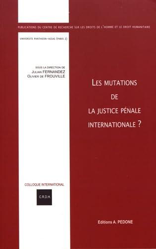 LES MUTATIONS DE LA JUSTICE PENALE INTERNATIONALE ?