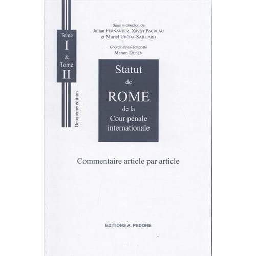 STATUT DE ROME DE LA COUR PENALE INTERNATIONALE - COMMENTAIRE ARTICLE PAR ARTICLE