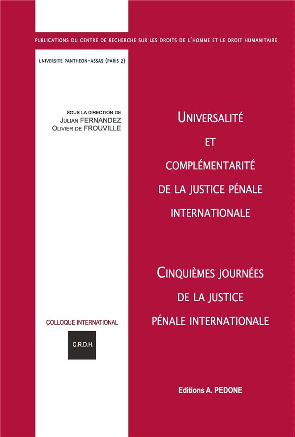 UNIVERSALITE ET COMPLEMENTARITE DE LA JUSTICE PENALE INTERNATIONALE
